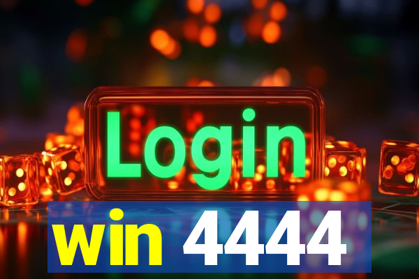 win 4444